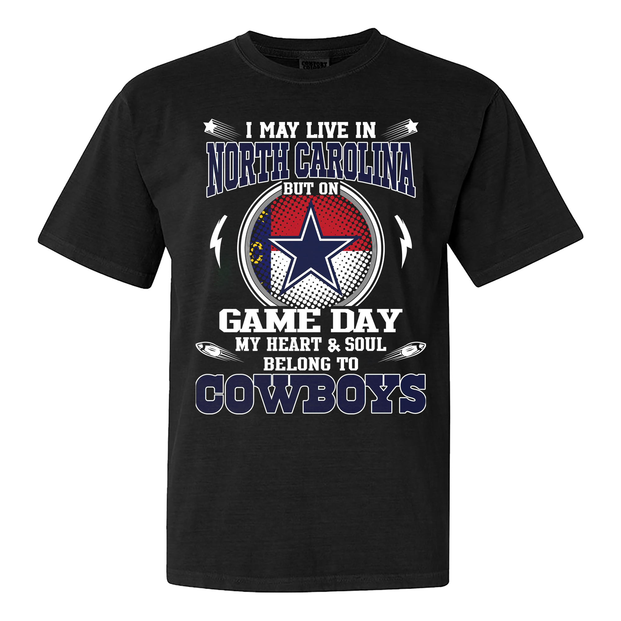 I May Live In North Carolina But On Game Day My Heart And Soul Belongs To Cowboys Shirt PT60171